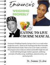 Load image into Gallery viewer, Eminences Weighing Properly Eating to Live Course