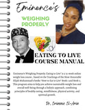 Eminences Weighing Properly Eating to Live Course