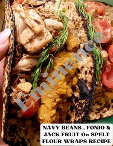 NAVY BEAN, FONIO & JACK FRUIT SPELT FLOUR WRAPS Recipe PDF